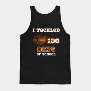 100 Days of School Football I Tackled 100 Days of School Tank Top